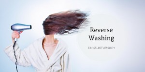 Beitragsbild des Blogbeitrags Reverse Washing – wieder nur eine Modeerscheinung? 