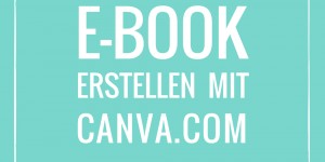Beitragsbild des Blogbeitrags E-Book erstellen mit Canva.com 