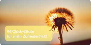 Beitragsbild des Blogbeitrags 52 Glück-Zitate für mehr Zufriedenheit!