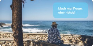Beitragsbild des Blogbeitrags Mach mal Pause, aber richtig
