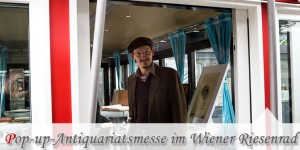 Beitragsbild des Blogbeitrags Pop-up-Antiquariatsmesse im Wiener Riesenrad