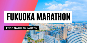 Beitragsbild des Blogbeitrags Nach dem 75. Marathon ist endgültig Schluss: Der Fukuoka Marathon macht dicht! 