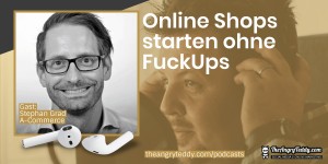 Beitragsbild des Blogbeitrags TAT0214 – Stephan Grad – Online Shops launchen ohne FuckUps