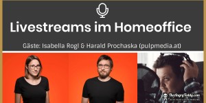 Beitragsbild des Blogbeitrags TAT0211 – Livestreams im Homeoffice realisieren