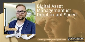 Beitragsbild des Blogbeitrags TAT0216 – Michael Kräftner: „Digital Asset Managment ist Dropbox auf Speed“
