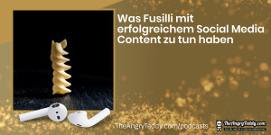 Beitragsbild des Blogbeitrags TAT0223 – Was Fusilli mit erfolgreichem Social Media Content zu tun haben