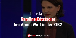 Beitragsbild des Blogbeitrags Transkript: Karoline Edtstadler (ÖVP) bei Armin Wolf in der ZIB2 
