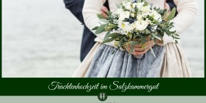 Beitragsbild des Blogbeitrags Trachtenhochzeit im Salzkammergut 