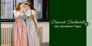 Beitragsbild des Blogbeitrags Dresscode am Trachtenball