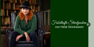 Beitragsbild des Blogbeitrags Fabelhafte Strickjacken von Heidi Strickwaren