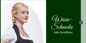 Beitragsbild des Blogbeitrags Dirndlfrisur: Wiesnschnecke