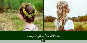 Beitragsbild des Blogbeitrags 9 sagenhafte Dirndlfrisuren