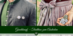 Beitragsbild des Blogbeitrags Gaudiknopf – Tradition zum Anstecken