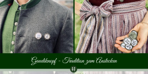 Beitragsbild des Blogbeitrags Gaudiknopf – Tradition zum Anstecken 