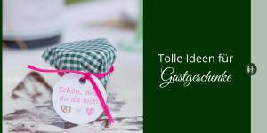 Beitragsbild des Blogbeitrags Ideen für Gastgeschenke einer Trachtenhochzeit 