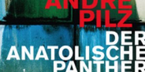 Beitragsbild des Blogbeitrags André Pilz: Der anatolische Panther 
