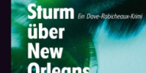 Beitragsbild des Blogbeitrags James Lee Burke: Sturm über New Orleans