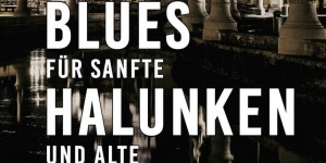 Beitragsbild des Blogbeitrags Massimo Carlotto: Blues für sanfte Halunken und alte Huren 