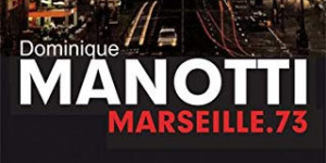 Beitragsbild des Blogbeitrags Dominique Manotti: Marseille.73 