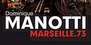 Beitragsbild des Blogbeitrags Dominique Manotti: Marseille.73