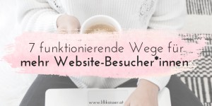 Beitragsbild des Blogbeitrags 7 funktionierende Wege, mehr Website-Besucher*innen zu bekommen