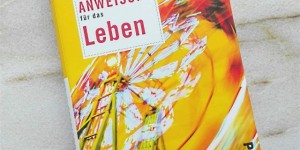 Beitragsbild des Blogbeitrags Buch Review: Gebrauchsanweisung für das Leben von Andreas Altmann 