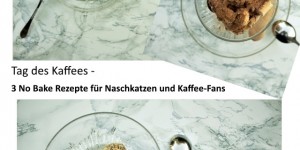 Beitragsbild des Blogbeitrags 3 No Bake Rezepte für Naschkatzen und Kaffee-Fans 