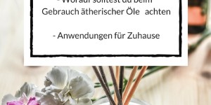 Beitragsbild des Blogbeitrags Aromatherapie für Zuhause – was bewirkt sie und worauf solltest du achten