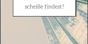 Beitragsbild des Blogbeitrags Was tun, wenn du deinen Job scheiße findest