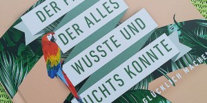 Beitragsbild des Blogbeitrags #Buchtipp: Der Papagei, der alles wusste und nichts konnte