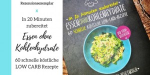 Beitragsbild des Blogbeitrags In 20 Minuten zubereitet – Essen ohne Kohlenhydrate 