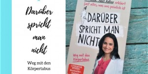 Beitragsbild des Blogbeitrags Buchrezension: Darüber spricht man nicht! Weg mit den Körpertabus! 