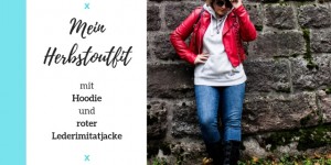 Beitragsbild des Blogbeitrags Mein Herbstoutfit mit Hoodie und roter Lederimitatjacke 