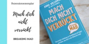 Beitragsbild des Blogbeitrags Buchtipp: Mach dich nicht verrückt – Breaking Mad 