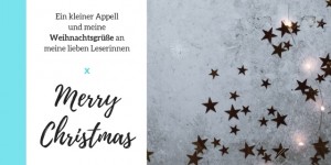 Beitragsbild des Blogbeitrags Eine kleiner Appell und meine Weihnachtsgrüße! 