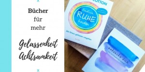 Beitragsbild des Blogbeitrags Buchtipps: Bücher für mehr Gelassenheit und Achtsamkeit