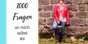 Beitragsbild des Blogbeitrags 1000 Fragen an mich selbst – #4 