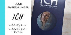 Beitragsbild des Blogbeitrags Buchempfehlungen: ICH auf dem Weg zu mir & ICH auf der Reise zu dem Kind in mir