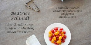 Beitragsbild des Blogbeitrags Gesundheitscoach Beatrice Schmidt über Ernährung, Smoothies und Essverhalten