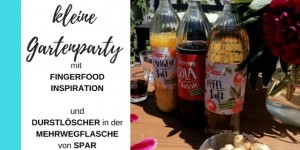 Beitragsbild des Blogbeitrags Kleine Gartenparty inkl. Fingerfood Inspiration und Durstlöscher in der Mehrwegflasche