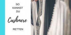 Beitragsbild des Blogbeitrags So rettest du Cashmere