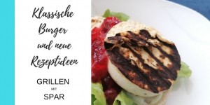 Beitragsbild des Blogbeitrags Klassische Burger und neue Rezeptideen – Grillen mit SPAR