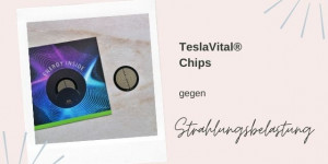 Beitragsbild des Blogbeitrags TeslaVital® Chips gegen Strahlungsbelastung