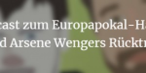 Beitragsbild des Blogbeitrags Wengers Ende und Salzburgs Halbfinale 