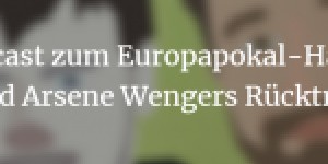 Beitragsbild des Blogbeitrags Wengers Ende und Salzburgs Halbfinale