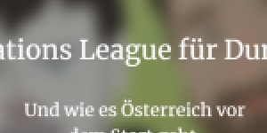 Beitragsbild des Blogbeitrags Die Nations League für Dummies und wie Österreich davor drauf ist