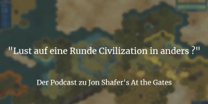 Beitragsbild des Blogbeitrags Jon Shafer’s At the Gates – Konkurrenz für Civilization?