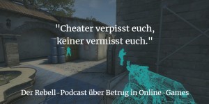 Beitragsbild des Blogbeitrags Cheats: Der Podcast über die Geißel der Online-Games 