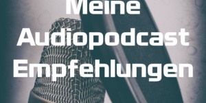 Beitragsbild des Blogbeitrags Audiopodcast Empfehlungen – Spezialgelagerter Sonderpodcast 