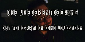 Beitragsbild des Blogbeitrags Wiederentdeckung der Fotografie